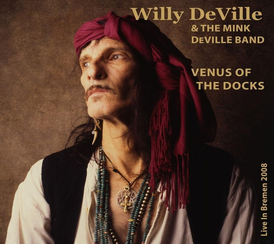 WILLY DEVILLE / MINK DEVILLE BAND - Venus Of The Docks: Live In Bremen 2008 - [CD]