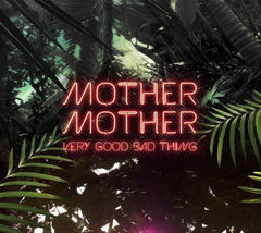 Mother Mother - Very Good Bad Thing - [CD]