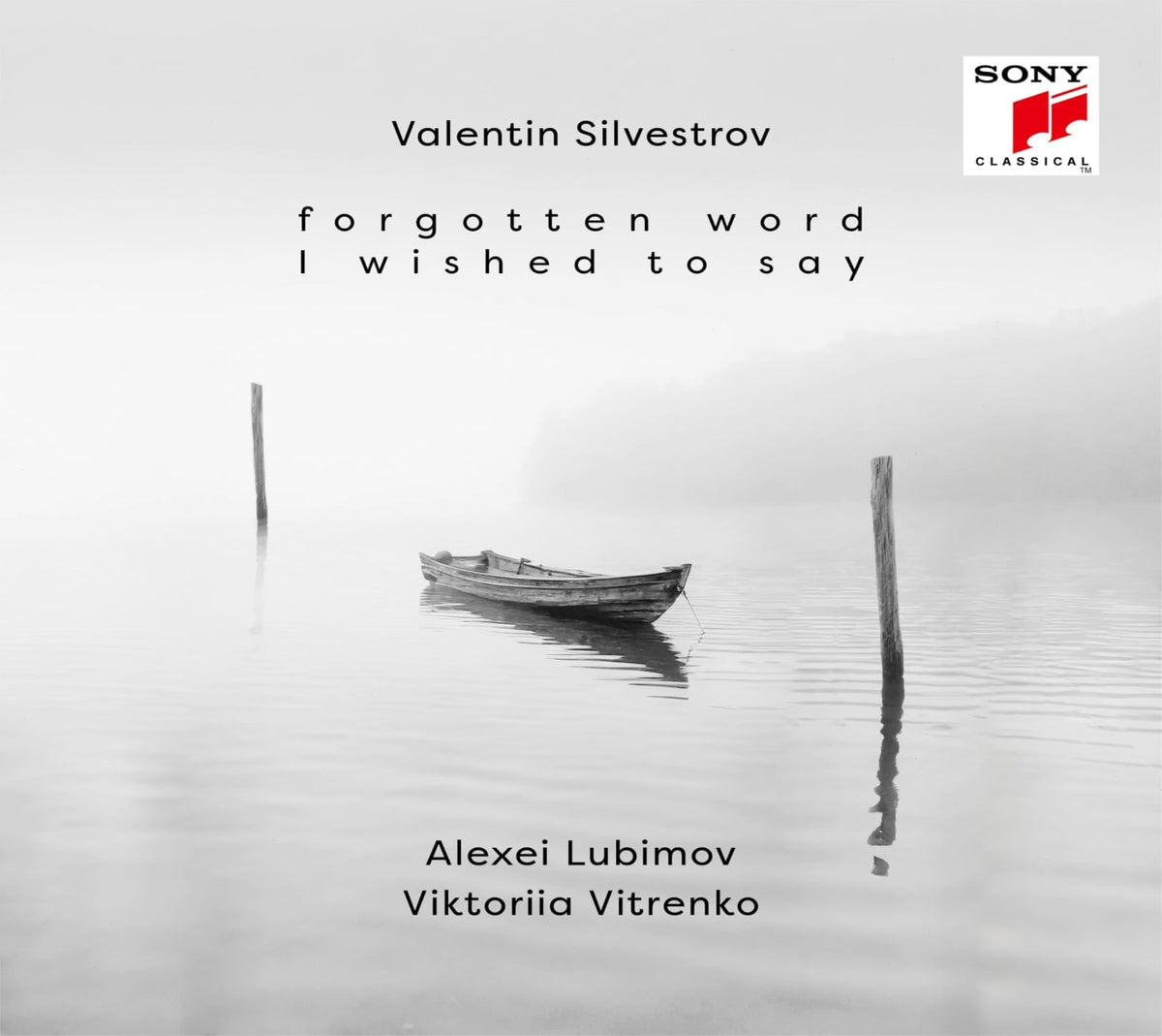 SILVESTROV / ALEXEI LUBIMOV / VIKTORIIA VITRENKO - Valentin Silvestrov: Forgotten Word I Wish To Say - [CD]