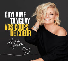 Guylaine Tanguay - Vos Coups De Coeur A Ma Facon - [CD]