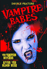 Vampire Babes Double Feature: After the Blood Rush / Vampire Bitches - [DVD]