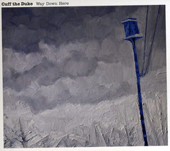Cuff the Duke - Way Down Here - [CD]