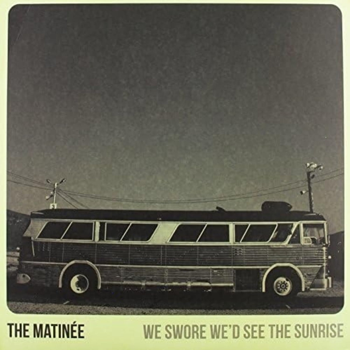 The MatinÃ©e - We Swore We'd See the Sunrise - [Vinyl]