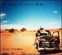 Secret Suburbia - We Used to Live Here - [CD]