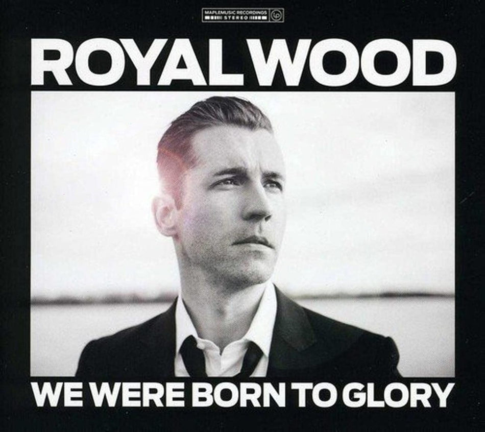 Royal Wood - We Were Born to Glory - [CD]