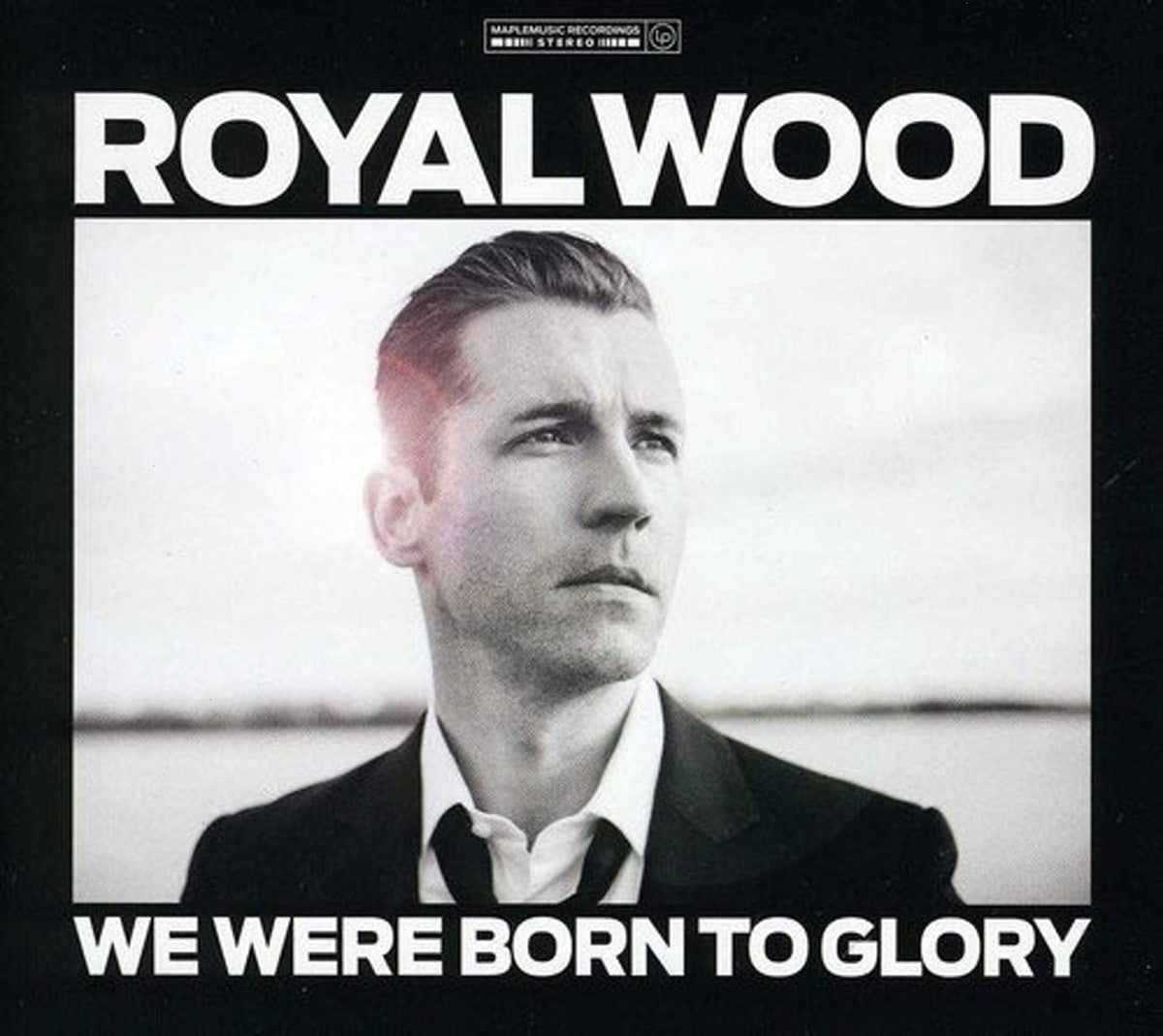 Royal Wood - We Were Born to Glory - [CD]