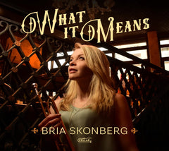 Bria Skonberg - What It Means - [CD]