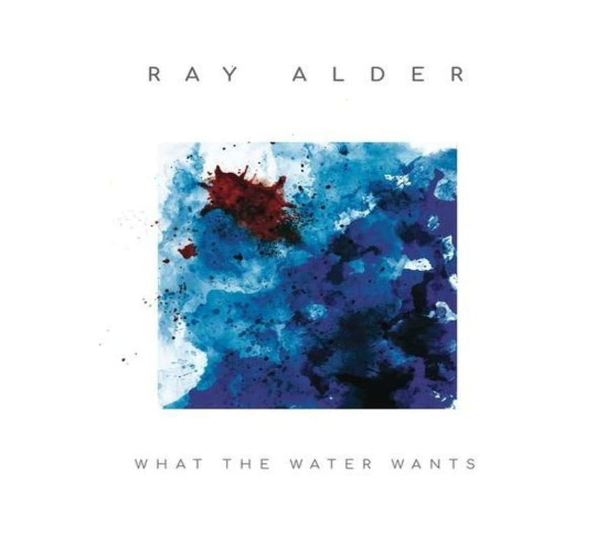 Ray Alder - What The Water Wants - [CD]