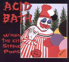 Acid Bath - When the Kite String Pops - [CD]