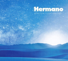 Hermano - When The Moon Was High - [CD]