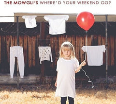 Mowgli's - Where'd Your Weekend Go - [CD]