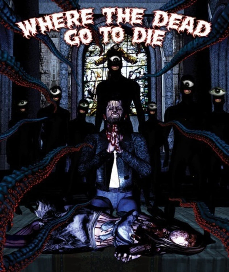 Where the Dead Go to Die - [Blu-ray]