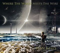 Sean Kelly - Where the Wood Meets the Wire - [CD]