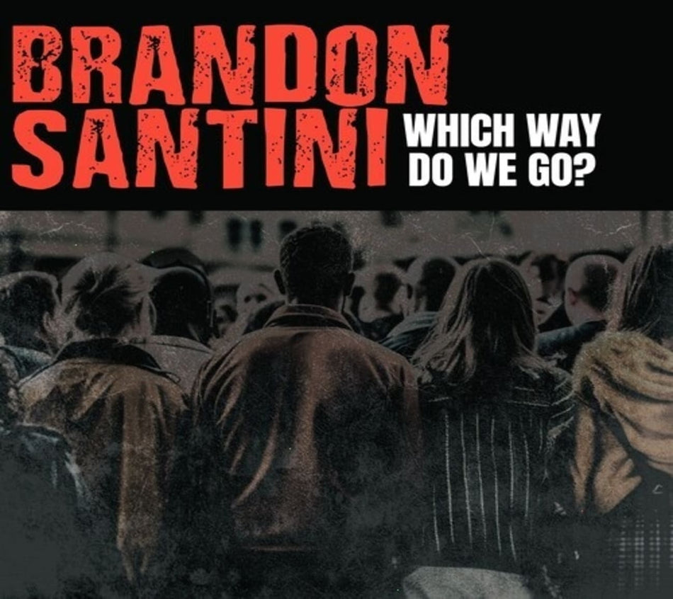 Brandon Santini - Which Way Do We Go? - [CD]