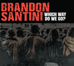 Brandon Santini - Which Way Do We Go? - [CD]
