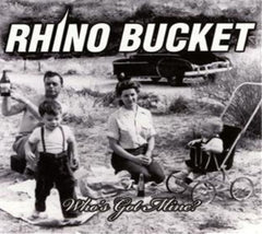 Rhino Bucket - Whos Got Mine - [CD]