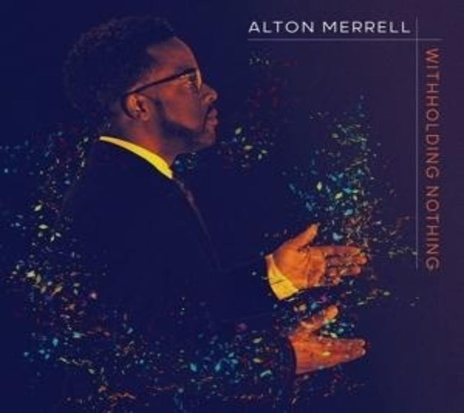 Alton Merrell - Witholding Nothing - [CD]