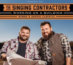 The Singing Contractors - Working On A Building: Hymns & Gospel Classics - [CD]