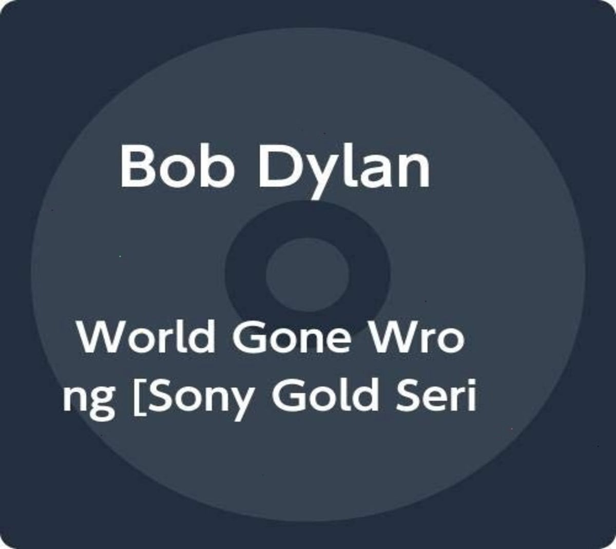 Dylan Bob - WORLD GONE WRONG [GOLD SERIES] - [CD]