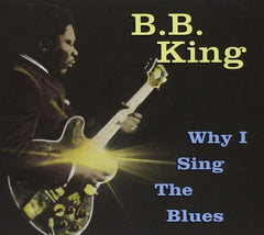 B.B. King - Why I Sing the Blues - [CD]
