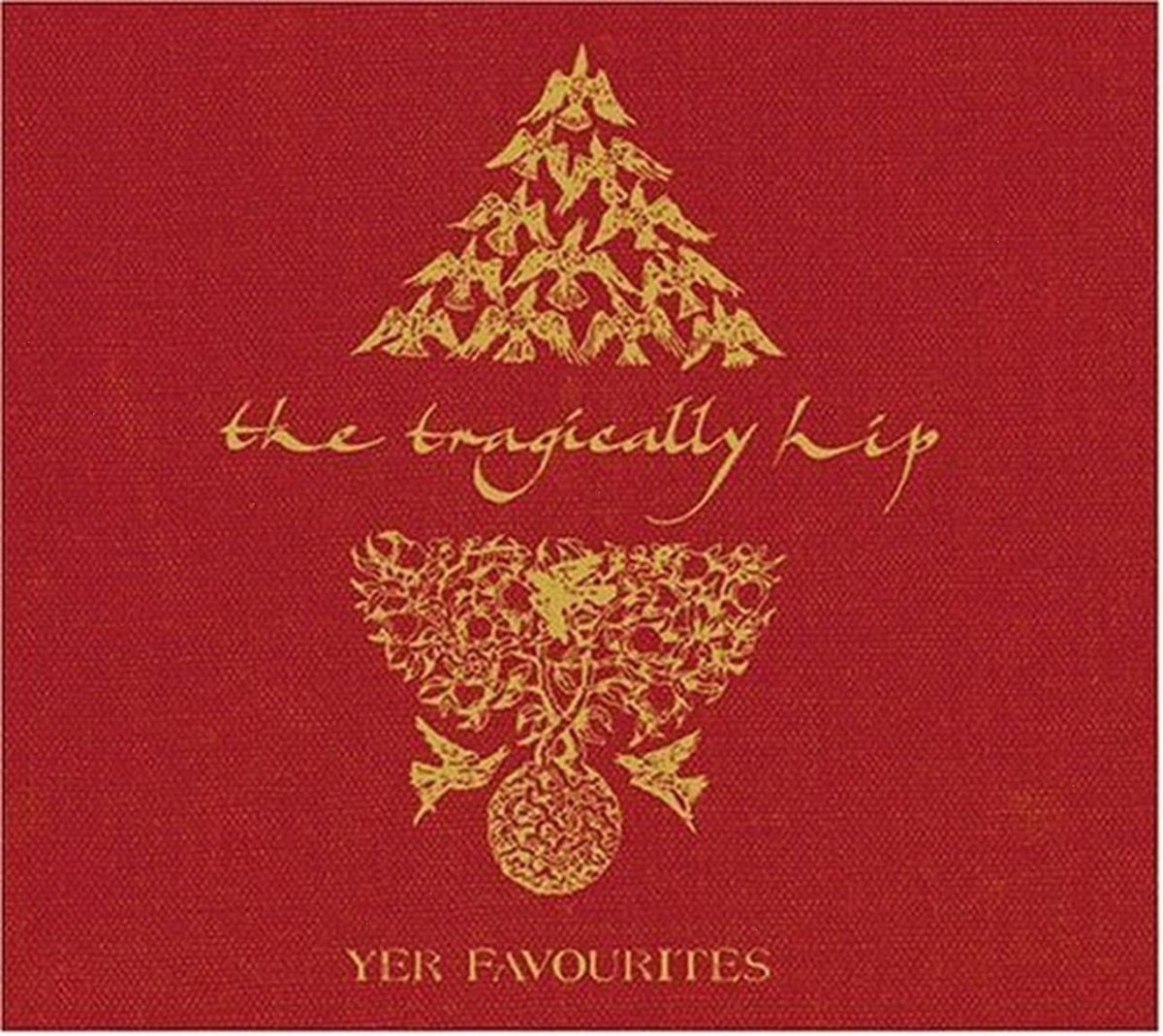 Tragically Hip,The - YER FAVOURITES [REMASTERED] - [CD]