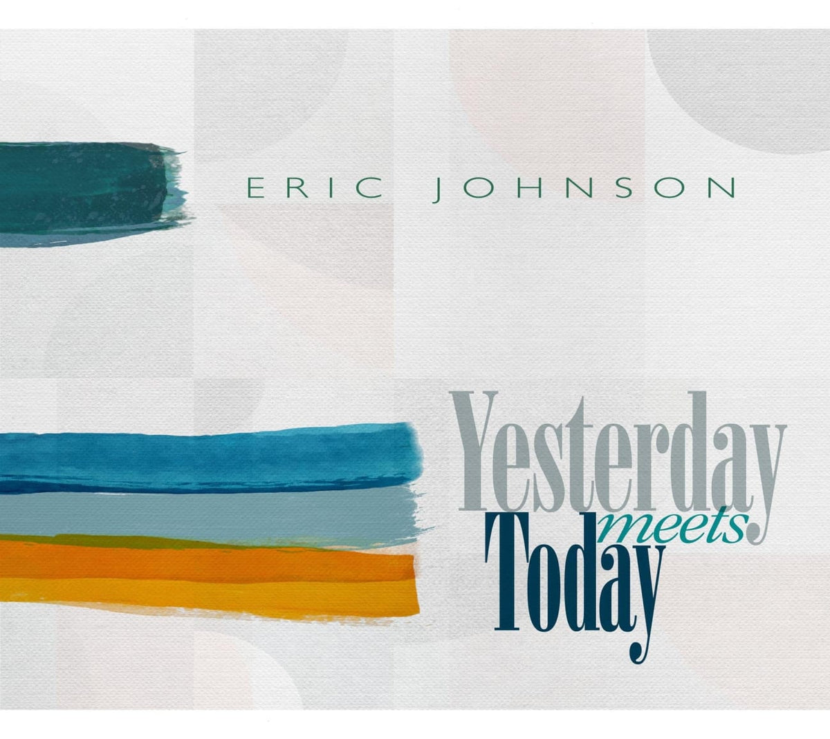 Eric Johnson - Yesterday Meets Today - [CD]