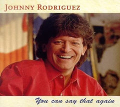 Johnny Rodriguez - You Can Say That Again - [CD]