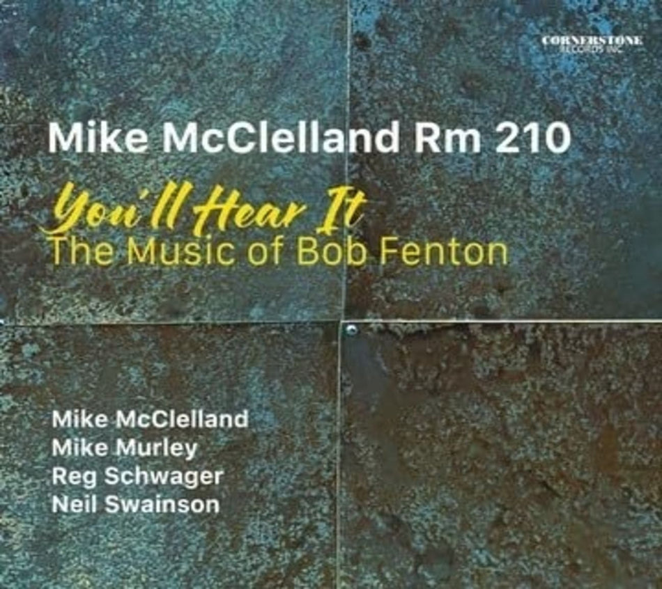 Mike Rm 210 McClelland - You'll Hear It: The Music Of Bob Fenton - [CD]
