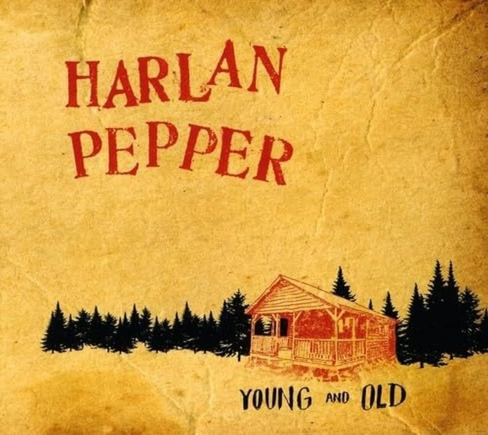 Harlan Pepper - YOUNG AND OLD - [CD]