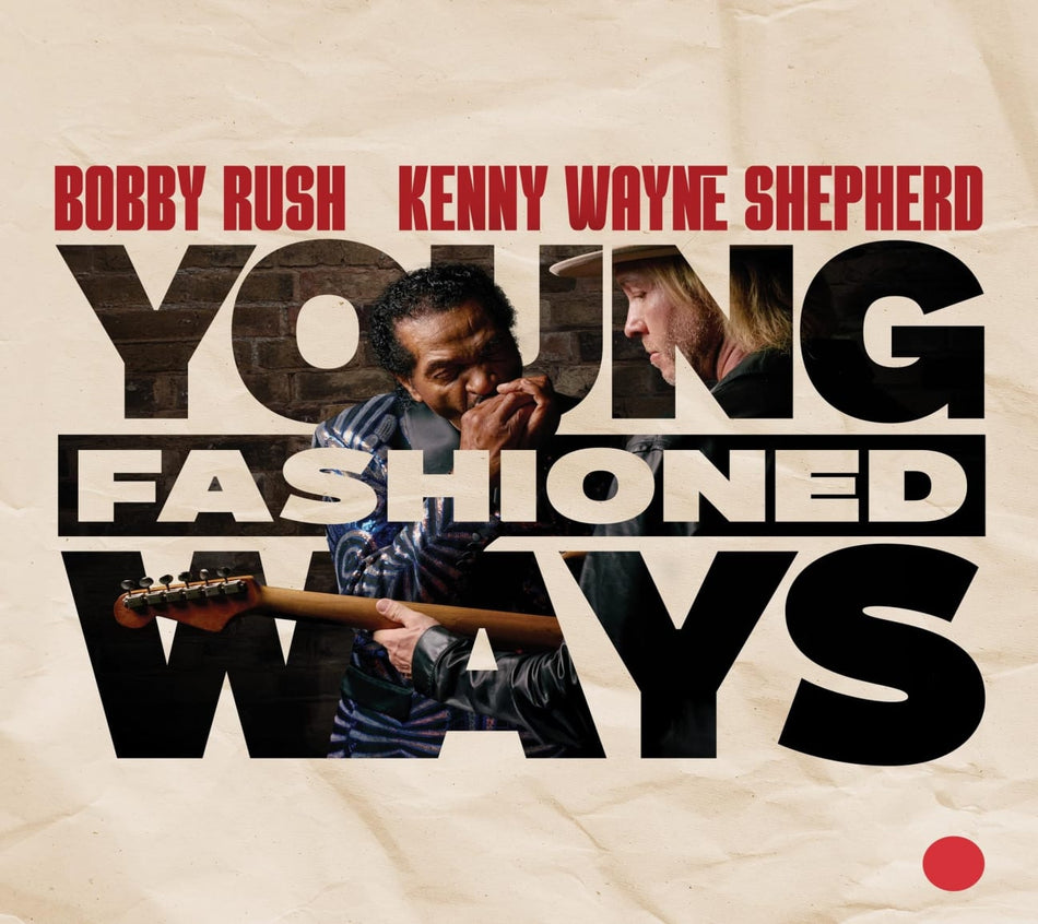 Bobby Rush & Kenny Wayne Shepherd - Young Fashioned Ways - [CD]