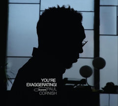 Paul Cornish - You're Exaggerating - [CD]