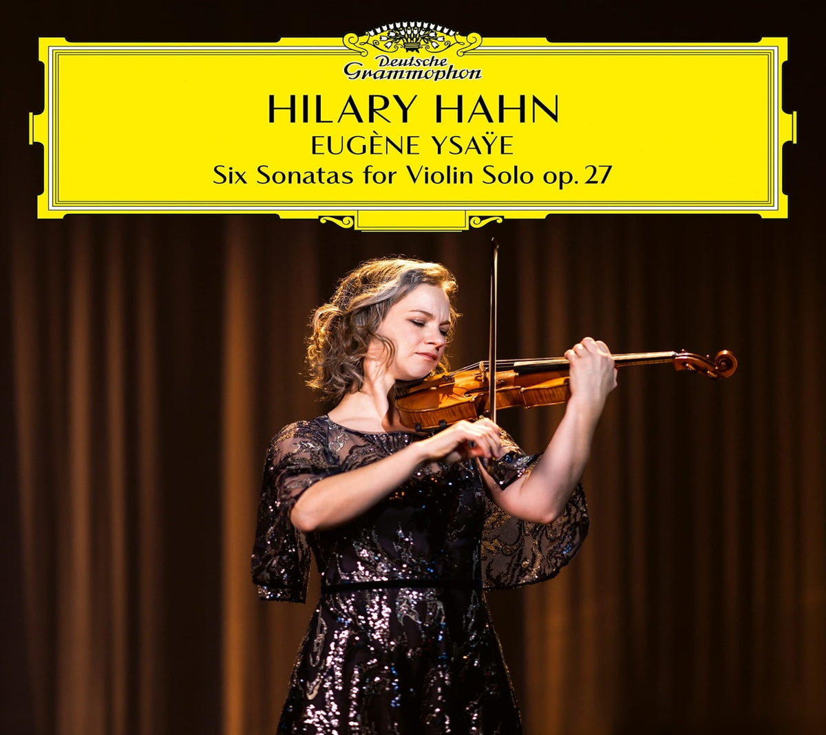 Hilary Hahn - EugÃ¨ne YsaÃ¿e: Six Sonatas for Violin Solo op. 27 - [CD]