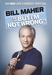 Bill Maher: "...But Iâm Not Wrong" - [DVD]